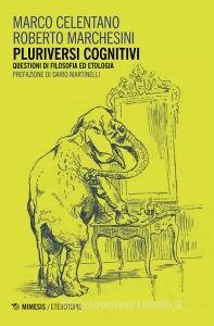 Pluriversi cognitivi. Questioni di filosofia ed etologia.pdf