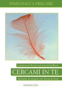Ebook Cercami in te di Canicattini Bagni Carmelitane Scalze edito da Edizioni OCD