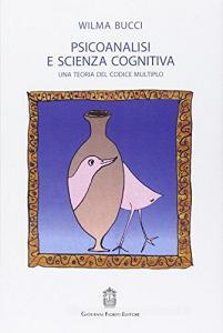 Psicoanalisi e scienza cognitiva. Una teoria del codice multiplo.pdf