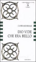 Dio vide che era bello. La Bibbia codice dellarte, larte codice dellesegesi.pdf