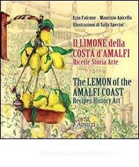 Il limone della Costa dAmalfi. Ricette, storia, arte. Ediz. italiana e inglese.pdf