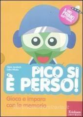 Pico si è perso! Gioca e impara con la memoria. Con CD-ROM.pdf