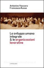 Lo sviluppo umano integrale & le organizzazioni lavorative.pdf
