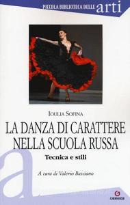 La danza di carattere nella scuola russa. Tecnica e stili.pdf