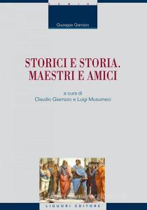 Ebook Storici e storia. Maestri e amici di Giuseppe Giarrizzo, Claudio Giarrizzo edito da Liguori Editore