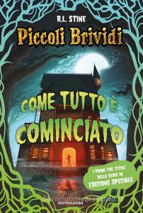 Ebook Piccoli brividi. Come tutto è cominciato di Stine R.l. edito da Mondadori