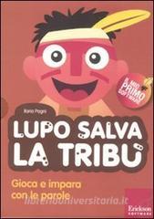 Lupo salva la tribù. Gioca e impara con le parole. Con CD-ROM.pdf