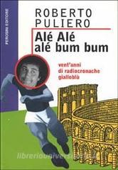 Alé alé alé bum bum. Ventanni di radiocronache gialloblu.pdf