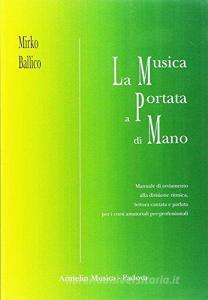 La musica a portata di mano. Manuale di avviamento alla divisione ritmica, lettura cantata e parlata per i corsi amatoriali pre-professionali.pdf