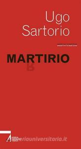Ebook Martirio di Ugo Sartorio edito da Edizioni Messaggero Padova