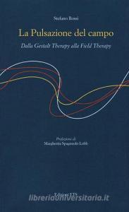 La pulsazione del campo. Dalla Gestalt therapy alla Field Therapy.pdf