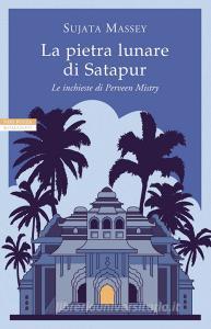 La pietra lunare di Satapur. Le inchieste di Perveen Mistry vol.2.pdf