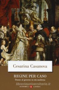 Regine per caso. Donne al governo in età moderna.pdf