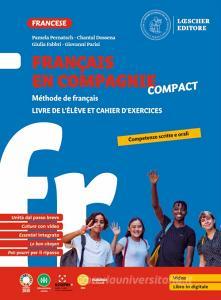 Ebook FranÇais en compagnie compact di Pamela Pernatsch, Chantal Dossena, Giulia Fabbri edito da Loescher Editore