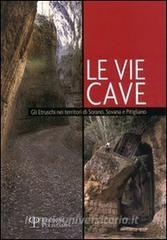 Le vie cave. Gli etruschi nei territori di Sorano, Sovana e Pitigliano.pdf