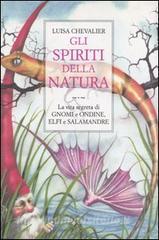 Gli spiriti della natura. La vita segreta di gnomi e ondine, elfi e salamandre.pdf