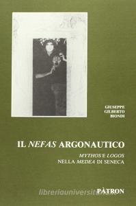 Il nefas argonautico. Mythos e logos nella Medea di Seneca.pdf