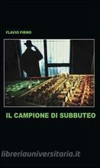 Ebook Il campione di Subbuteo di Flavio Firmo edito da Youcanprint