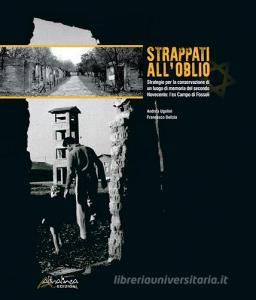 Strappati alloblio. Strategie per la conservazione di un luogo di memoria del secondo Novecento: lex Campo di Fossoli.pdf