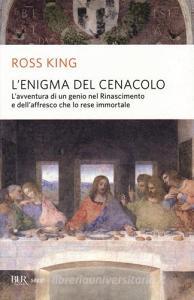 L enigma del Cenacolo. Lavventura di un genio nel Rinascimento e dellaffresco che lo rese immortale.pdf