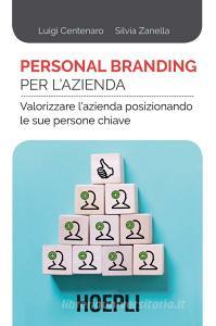 Personal branding per lazienda. Valorizzare lazienda posizionando le sue persone chiave.pdf