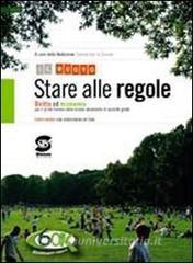Stare alle regole. Diritto ed economia. Con espansione online. Per il biennio delle Scuole superiori.pdf