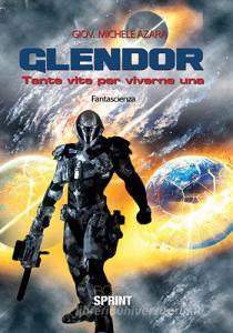 Glendor. Tante vite per viverne una.pdf