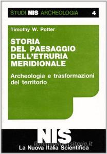 Storia del paesaggio dellEtruria meridionale. Archeologia e trasformazioni del territorio.pdf