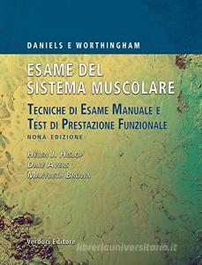 Esame del sistema muscolare Daniels e Worthingham. Tecniche di esame manuale e test di prestazione funzionale.pdf