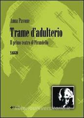 Trame dadulterio. Il primo teatro di Pirandello.pdf