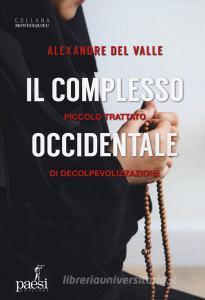 Il complesso occidentale. Piccolo trattato di de-colpevolizzazione.pdf