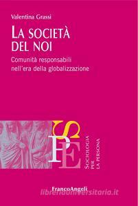 La società del noi. Comunità responsabili nellera della globalizzazione.pdf