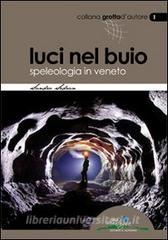 Luci nel buio. Speleologia in Veneto.pdf