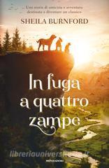Ebook In fuga a quattro zampe di Burnford Sheila edito da Mondadori