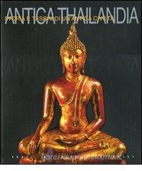 Antica Thailandia. Storia e tesori di unantica civiltà.pdf