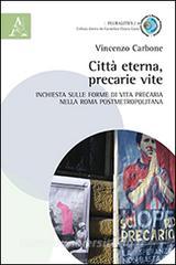 Città eterna, precarie vite. Inchiesta sulle forme di vita precaria nella Roma postmetropolitana.pdf