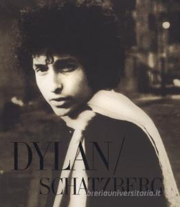 Dylan/Schatzberg. Ediz. illustrata