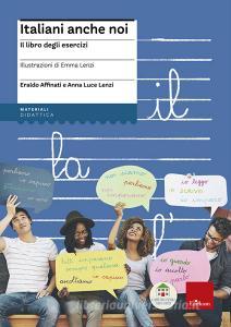Italiani anche noi. Il libro degli esercizi della scuola di Penny Wirton. Con aggiornamento online.pdf