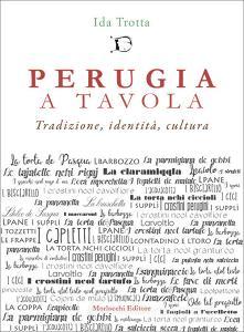 Perugia a tavola. Tradizione, identità, cultura.pdf
