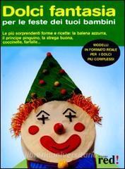Dolci fantasia per le feste dei tuoi bambini.pdf