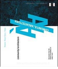 Community/architecture. Documents from the Festival architettura 5 (2009-2010). Ediz. italiana e inglese.pdf