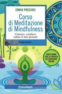 Corso di meditazione di mindfulness. Conosco, conduco, calmo il mio pensare.pdf
