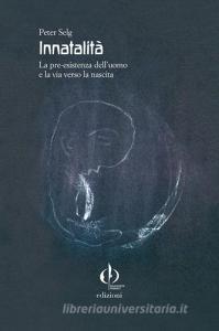 Innatalità. La pre-esistenza delluomo e la via verso la nascita.pdf