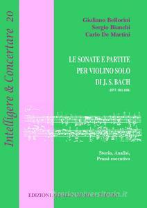 Le sonate e partite per violino solo di J.S. Bach (BWV 1001-1006). Storia, analisi, prassi esecutiva.pdf
