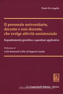 Il personale universitario, docente e non docente, che svolge attività assistenziale. Inquadramento giuridico e questioni applicative.pdf