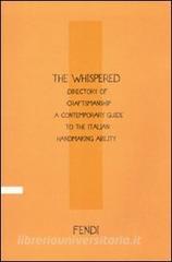 The Whispered directory of Craftsmanship. A contemporary guide to the italian hand making ability. Ediz. italiana.pdf