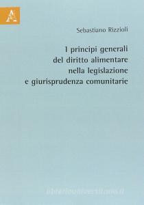 I principi generali del diritto alimentare nella legislazione e giurisprudenza comunitarie.pdf
