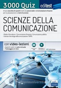 EdiTEST. Scienze della comunicazione. 3000 quiz. Ampia raccolta di quesiti tratti da prove reali e 10 simulazioni desame per la preparazione ai test di accesso. Con.pdf