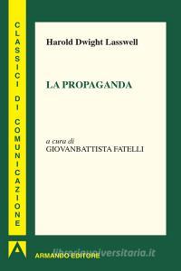 Ebook La propaganda di Laswell Harold Dwight edito da Armando Editore
