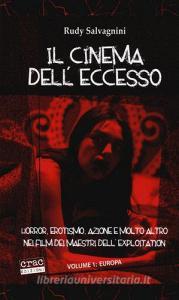 Il cinema delleccesso. Horror, erotismo, azione e molto altro nei film dei maestri dellexploitation vol.1.pdf